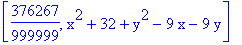 [376267/999999, x^2+32+y^2-9*x-9*y]